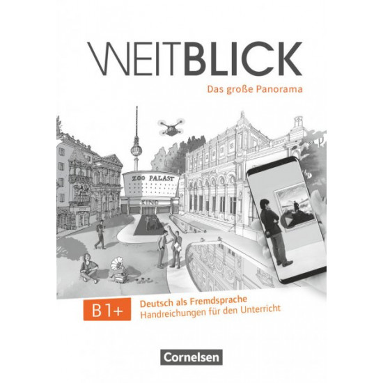 Weitblick. Handreichungen fur den Unterricht B1+ Weitblick. Handreichungen fur den Unterricht B1+