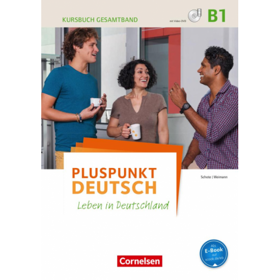 Pluspunkt Deutsch - Leben in Deutschland. Allgemeine Ausgabe B1: Gesamtband. Kursbuch mit interaktiven ?bungen Pluspunkt Deutsch - Leben in Deutschland. Allgemeine Ausgabe B1: Gesamtband. Kursbuch mit interaktiven ?bungen
