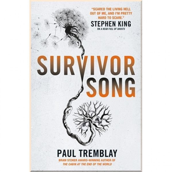Survivor Song. Paul Tremblay. ISBN:9781785657863 Survivor Song. Paul Tremblay. ISBN:9781785657863