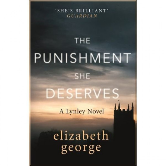 The Punishment She Deserves. Elizabeth George. ISBN:9781444786668 The Punishment She Deserves. Elizabeth George. ISBN:9781444786668