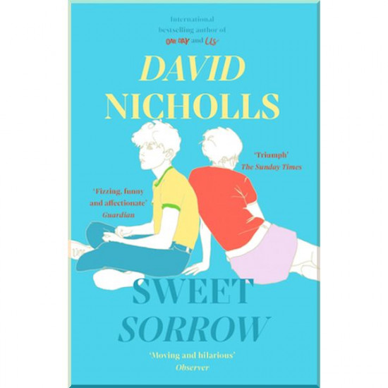 Sweet Sorrow. David Nicholls. ISBN:9781444715422 Sweet Sorrow. David Nicholls. ISBN:9781444715422