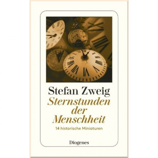 Sternstunden der Menschheit. Stefan Zweig. ISBN:9783257242140 Sternstunden der Menschheit. Stefan Zweig. ISBN:9783257242140