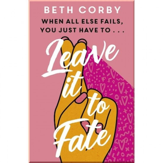 Leave It to Fate. Beth Corby. ISBN:9781529359602 Leave It to Fate. Beth Corby. ISBN:9781529359602