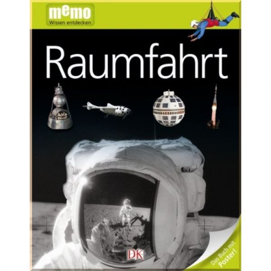 Dorling Kindersley Verlag memo Wissen entdecken: Raumfahrt. Dorling Kindersley Verlag. ISBN:9783831026944 Dorling Kindersley Verlag memo Wissen entdecken: Raumfahrt. Dorling Kindersley Verlag. ISBN:9783831026944